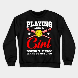 Playing Like a Girl Doesn't Mean What It Used To Crewneck Sweatshirt